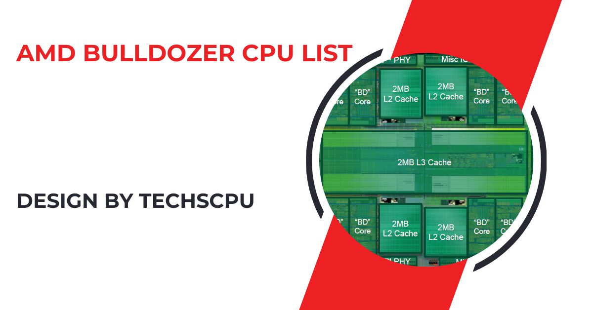 Amd Bulldozer Cpu List – A Comprehensive Guide!