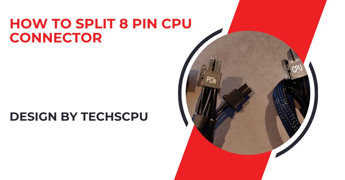 How To Split 8 Pin Cpu Connector