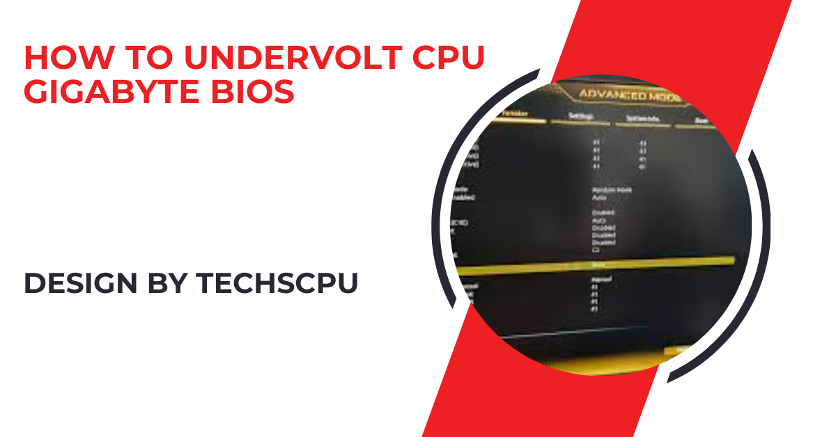 How To Undervolt Cpu Gigabyte Bios – A Comprehensive Guide!