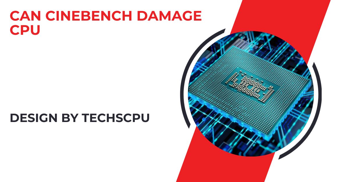 Can Cinebench Damage Cpu