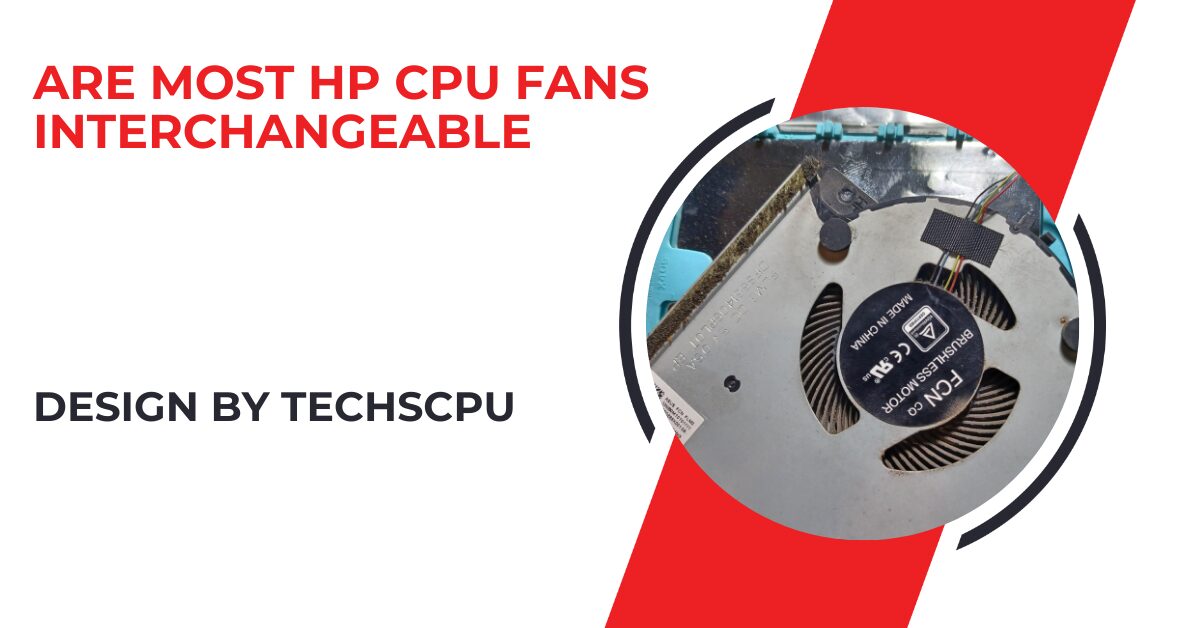 Are Most Hp Cpu Fans Interchangeable