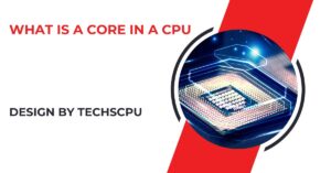 What Is A Core In A Cpu