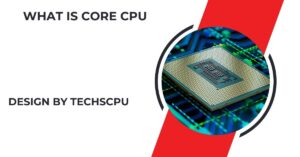 what is core cpu